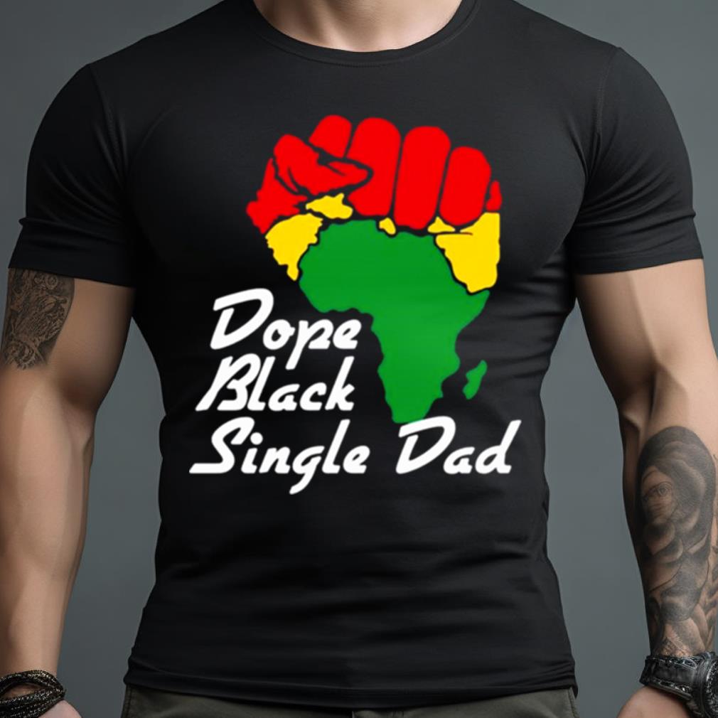 Blm Dope Black Single Dad Black History Month T Shirt