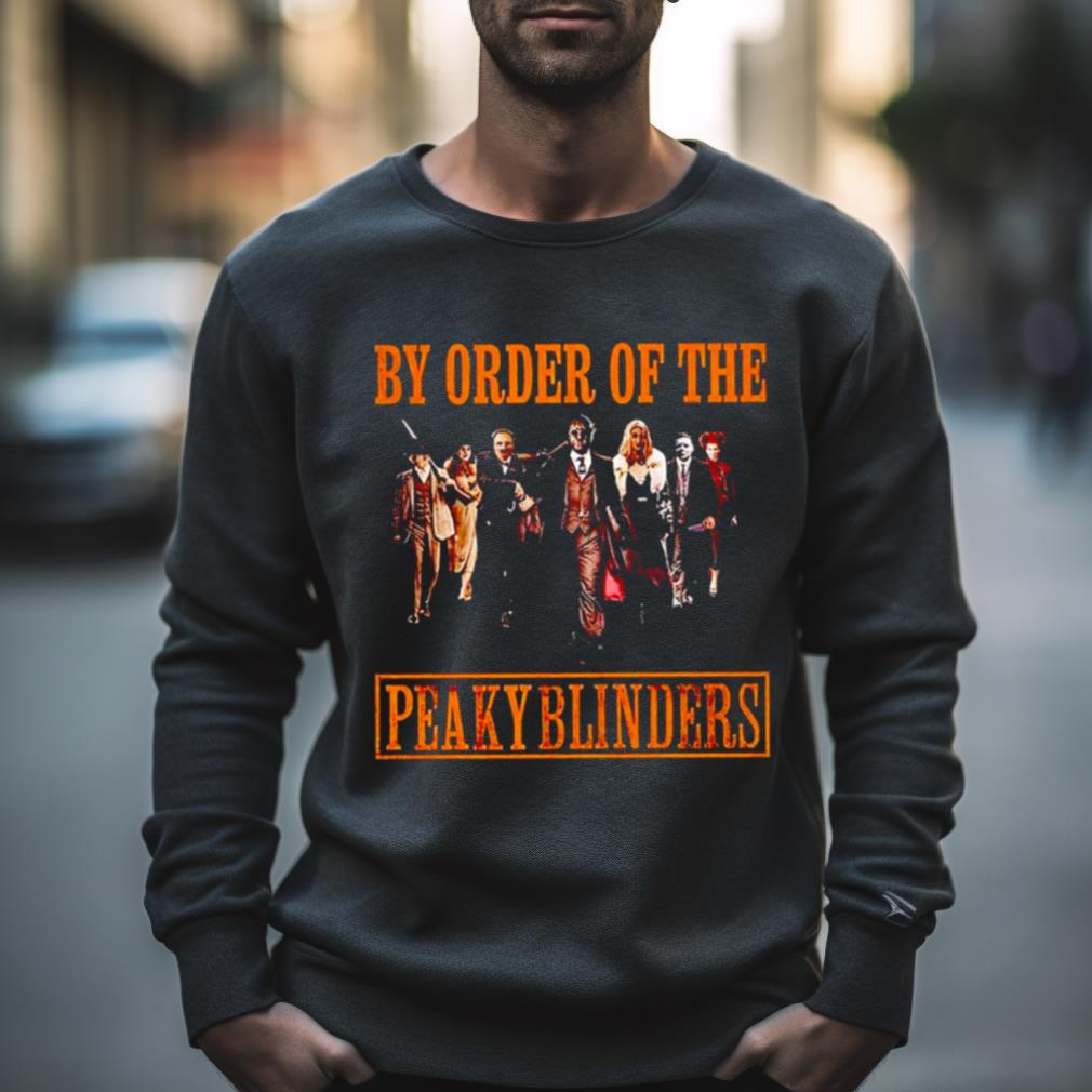 By Order Of The Peaky Blinders Shirt