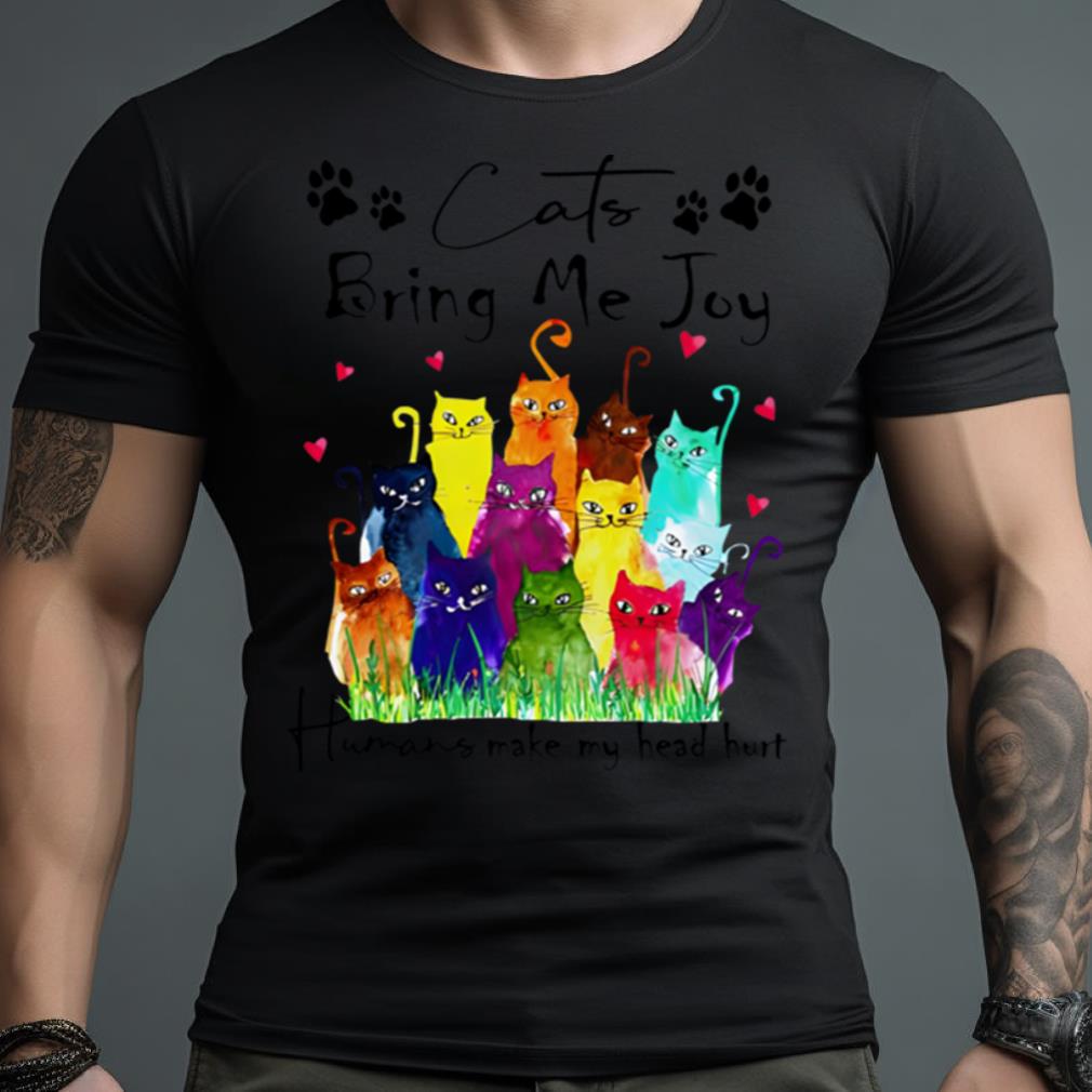 Cats Bring Me Joy – Humans Make My Head Hurt