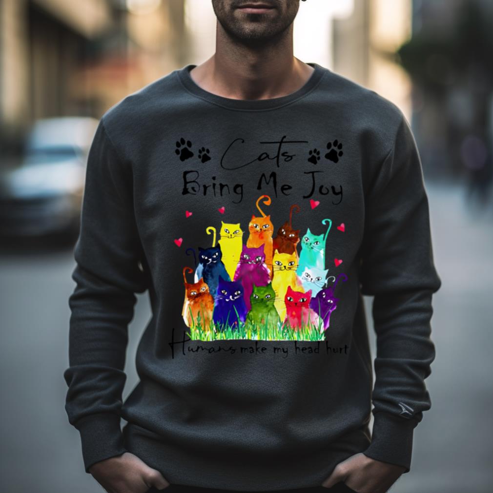 Cats Bring Me Joy – Humans Make My Head Hurt