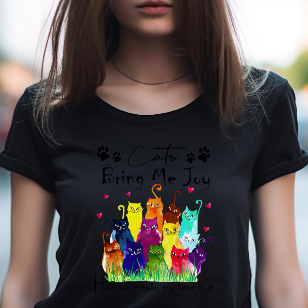 Cats Bring Me Joy – Humans Make My Head Hurt Cats Bring Me Joy – Humans Make My Head Hurt