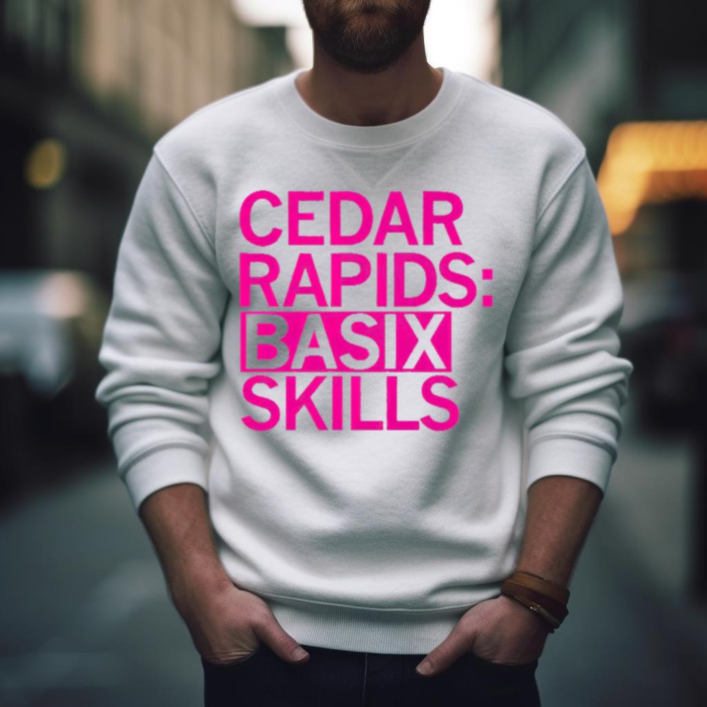 Cedar rapids basix skills Shirt