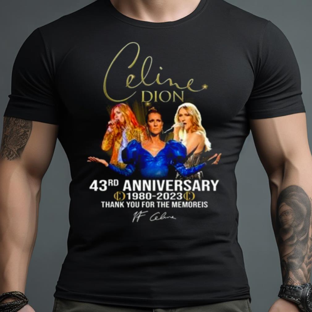 Celine Dion 43 Anniversary 1980 2023 Thank You For The Memories Signature Shirt