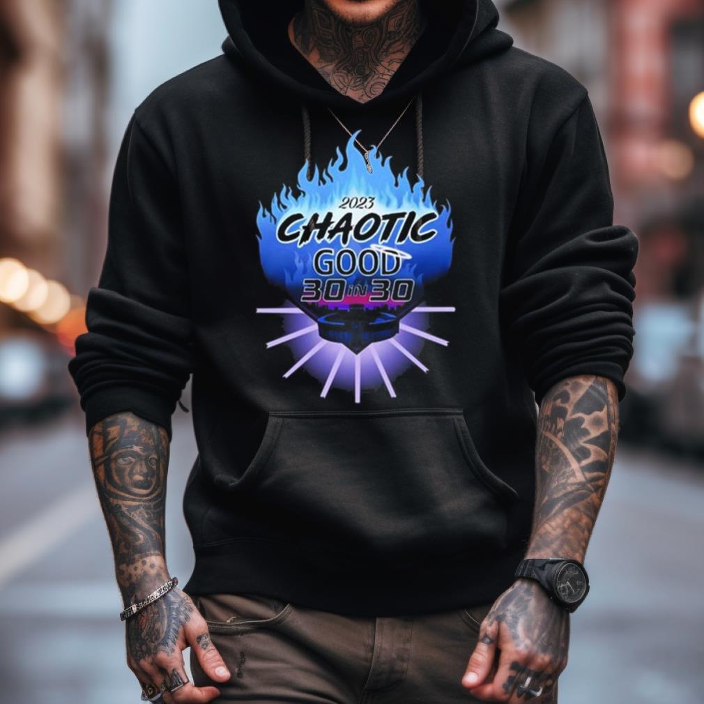 Chaotic Good 30 In 30 2023 Shirt Chaotic Good 30 In 30 2023 Shirt