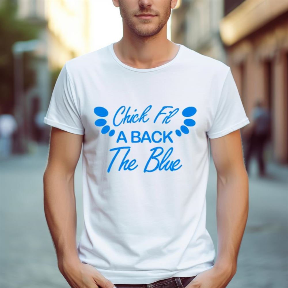 Chick Fil A Back The Blue Shirt