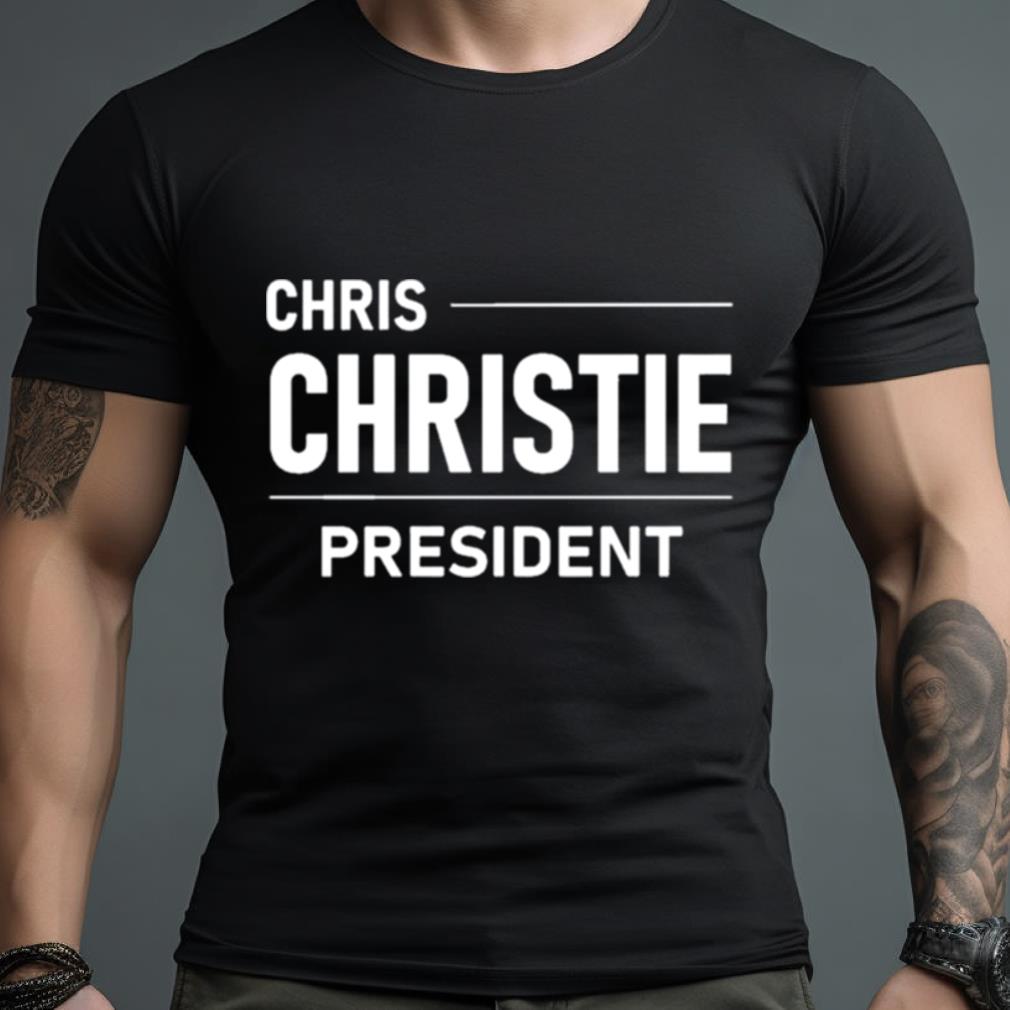 Chris Christie For President Shirt