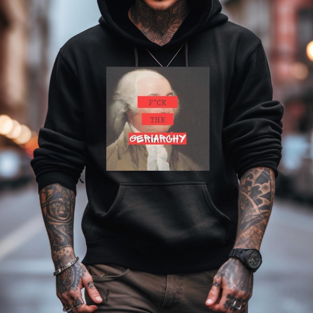 Coley Fuck The Geriarehy Shirt Coley Fuck The Geriarehy Shirt