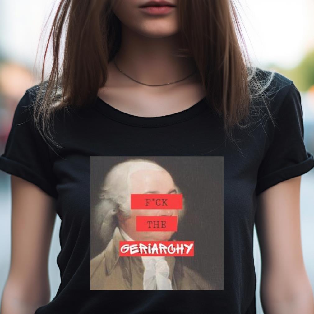 Coley Fuck The Geriarehy Shirt Coley Fuck The Geriarehy Shirt