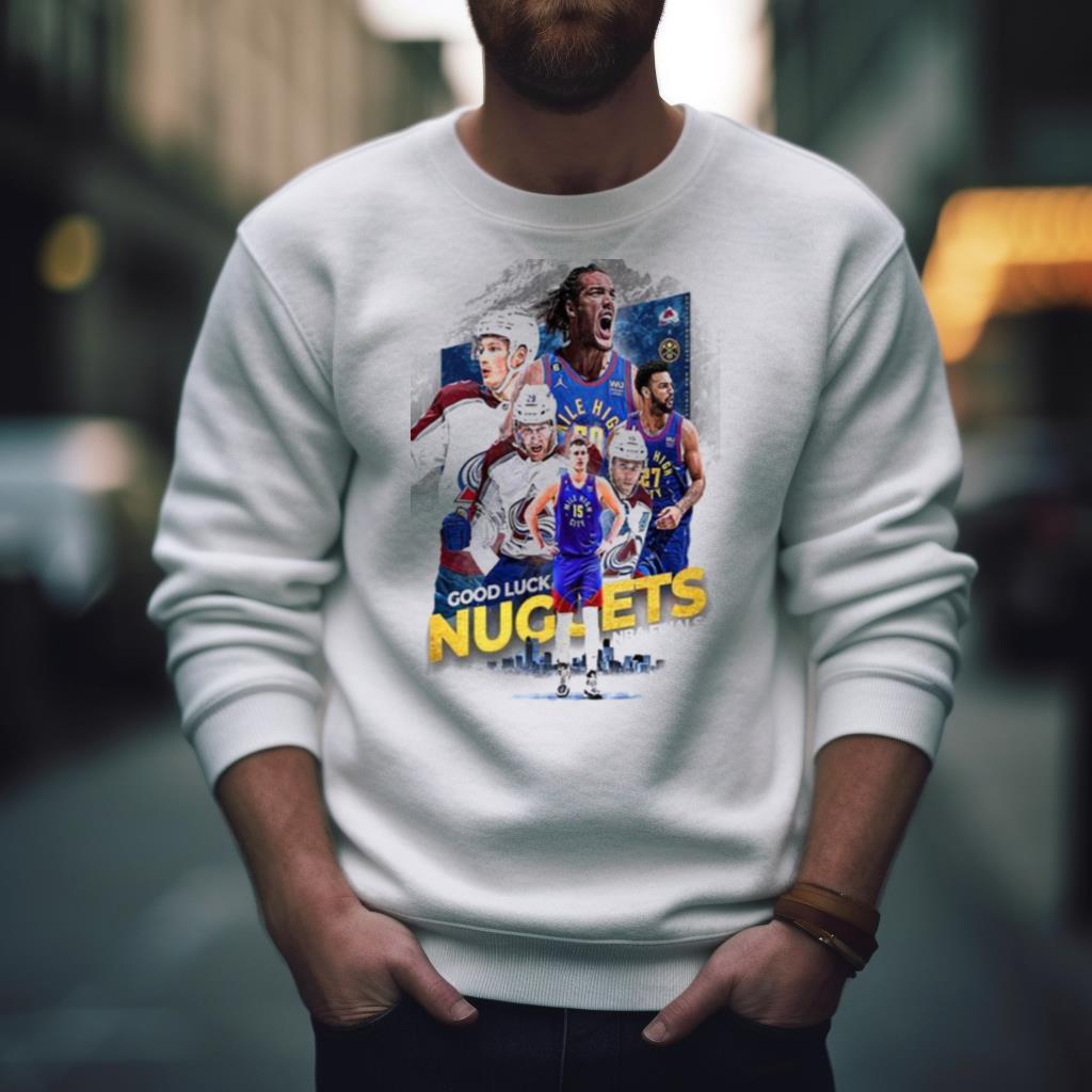 Colorado Avalanche New Poster Support For Denver Nuggets 2023 Shirt Colorado Avalanche New Poster Support For Denver Nuggets 2023 Shirt