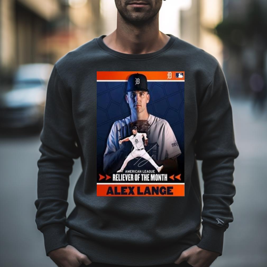 Congratulations To Alex Lange Is Al Reliever Of The Month For May Shirt
