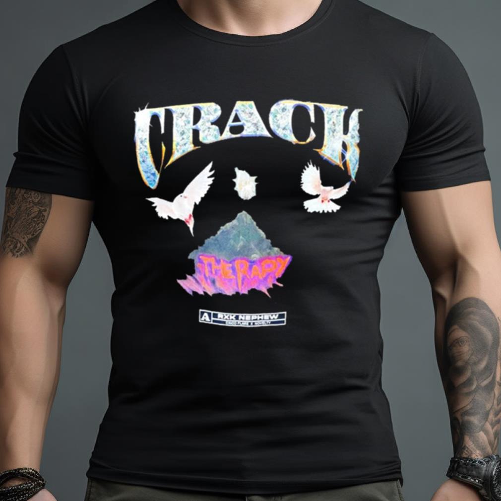 Crack Therapy Rxk Nephew Shirt