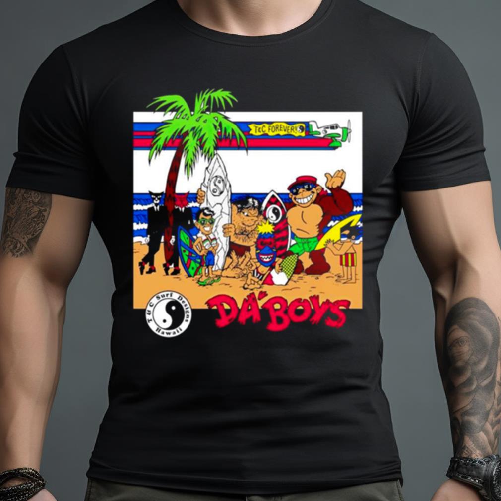 Da’ Boys Tc Forever Shirt