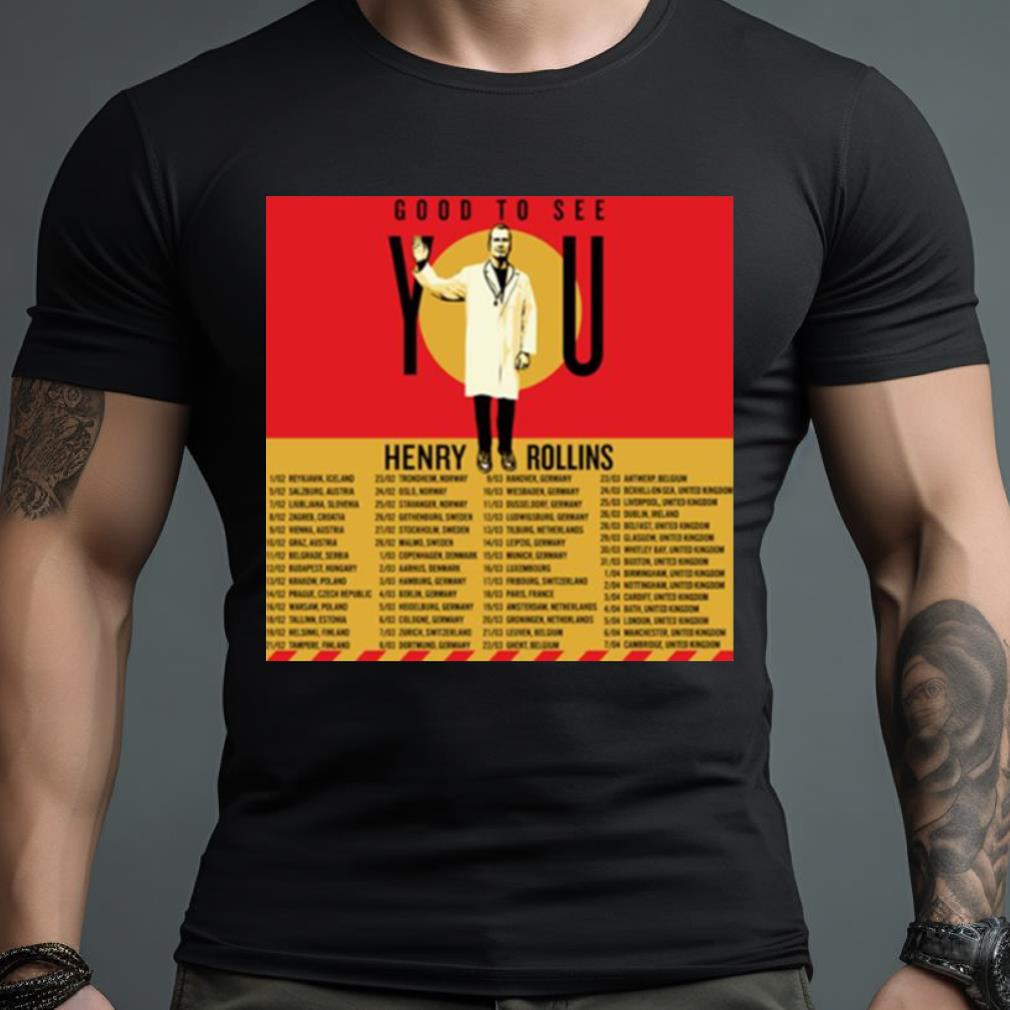 Date Lists Tour Good To See You Henry Rollins Shirt Hersmiles