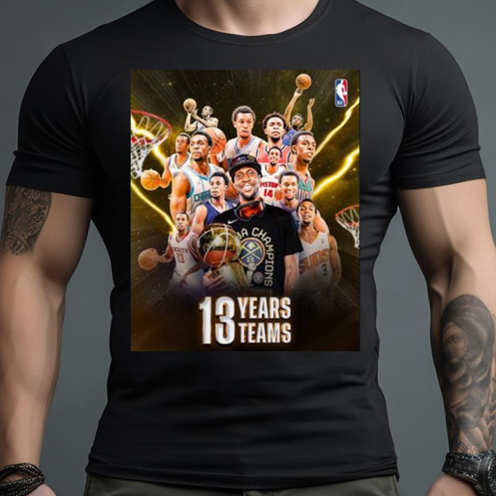 Denver Nuggets 2023 Nba Champions 13 Years Teams Shirt