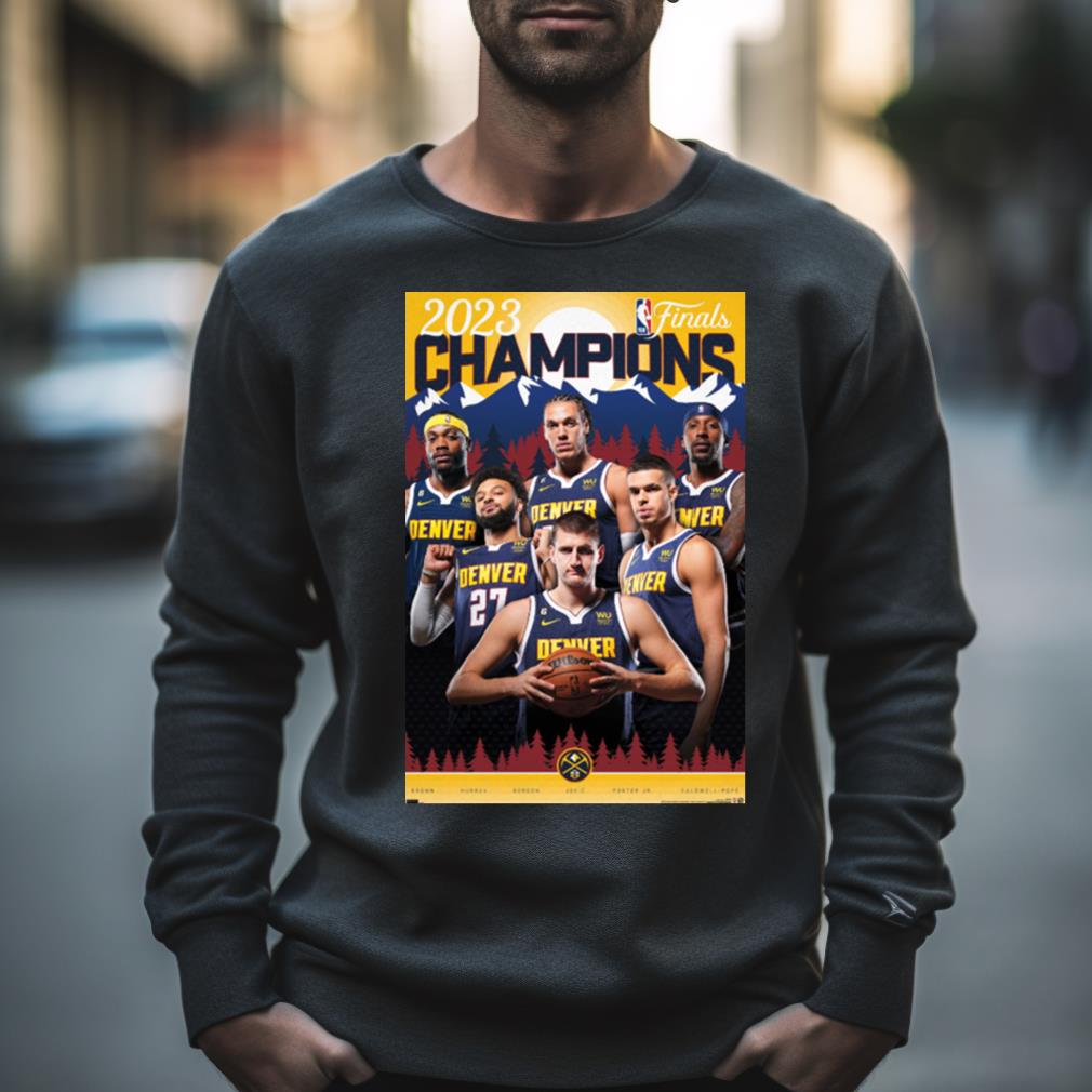 Denver Nuggets 2023 Nba Champions Official Commemorative Poster Shirt