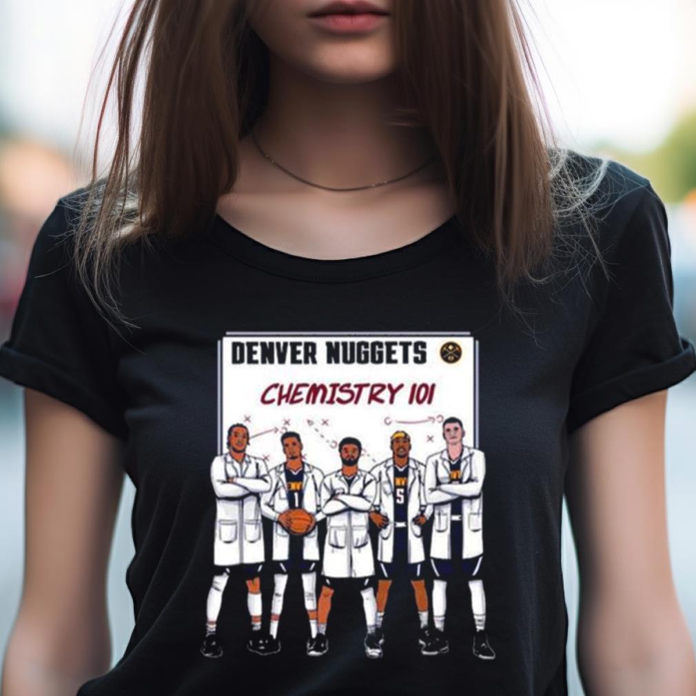 Denver Nuggets Chemistry 101 Shirt