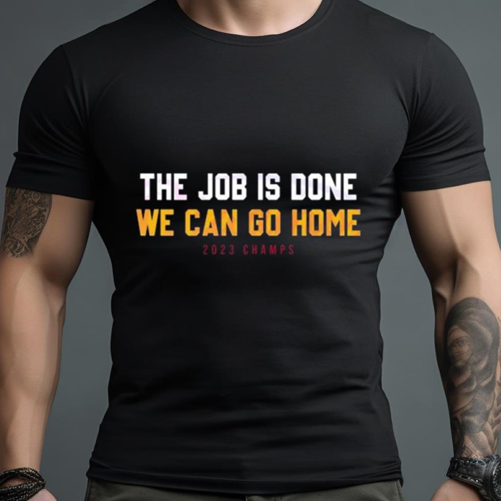 Denver The Job Is Done We Can Go Home Now Shirt