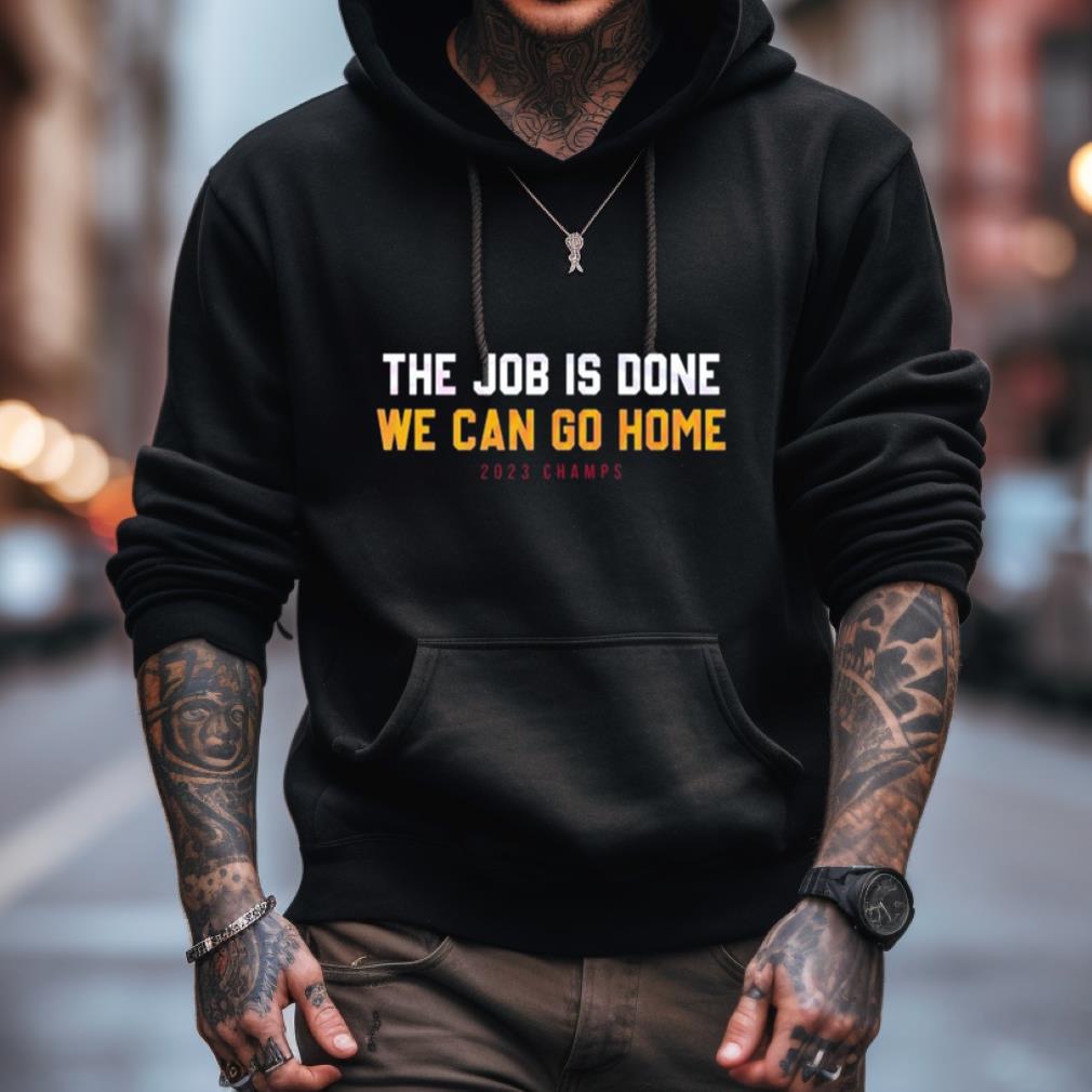 Denver The Job Is Done We Can Go Home Now Shirt Denver The Job Is Done We Can Go Home Now Shirt