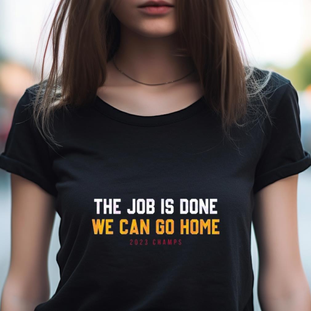 Denver The Job Is Done We Can Go Home Now Shirt Denver The Job Is Done We Can Go Home Now Shirt