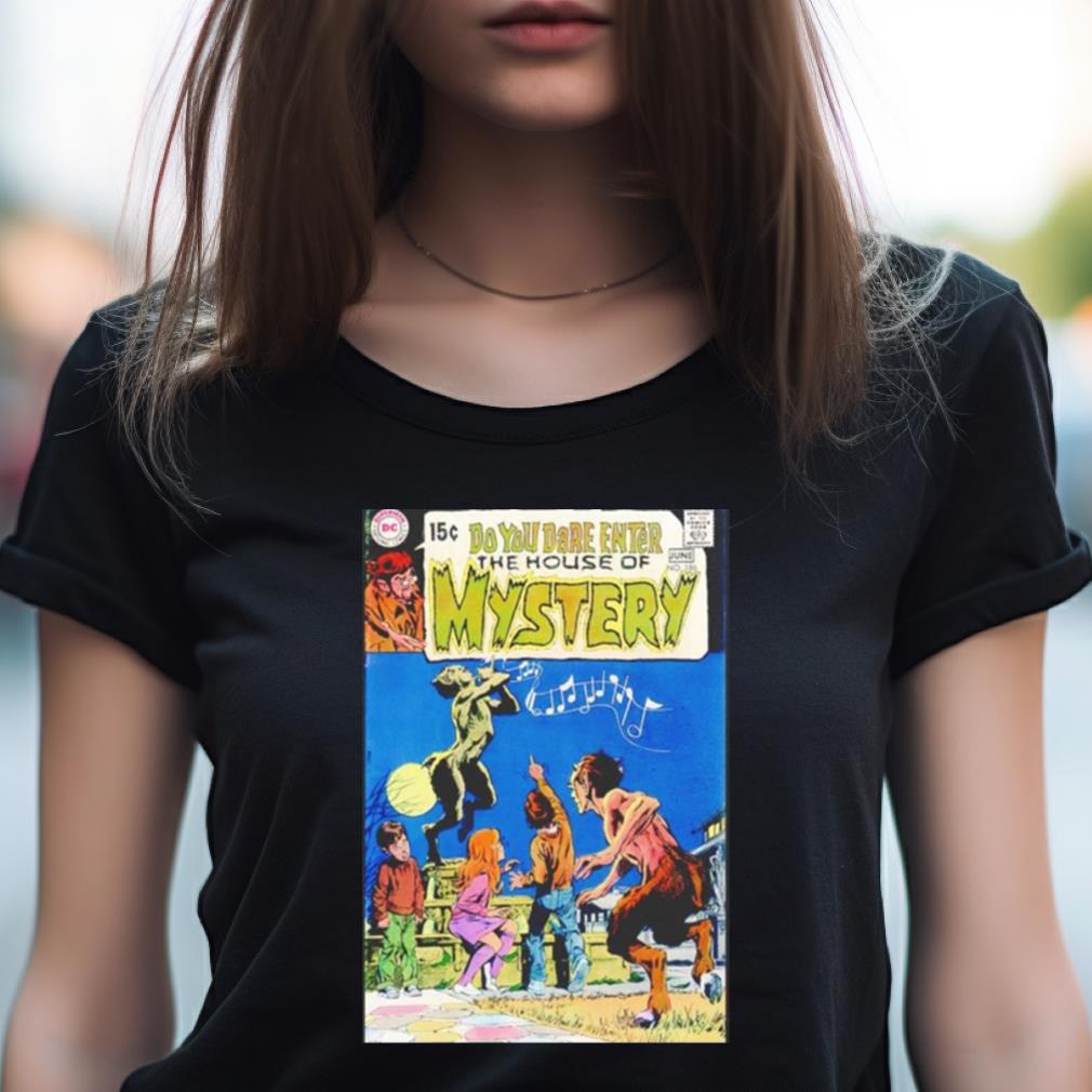 Do You Dare Enter The House Of Mystery Shirt Do You Dare Enter The House Of Mystery Shirt