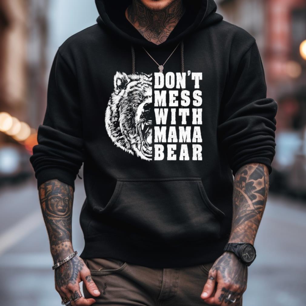Don’t mess with mama bear T Shirt