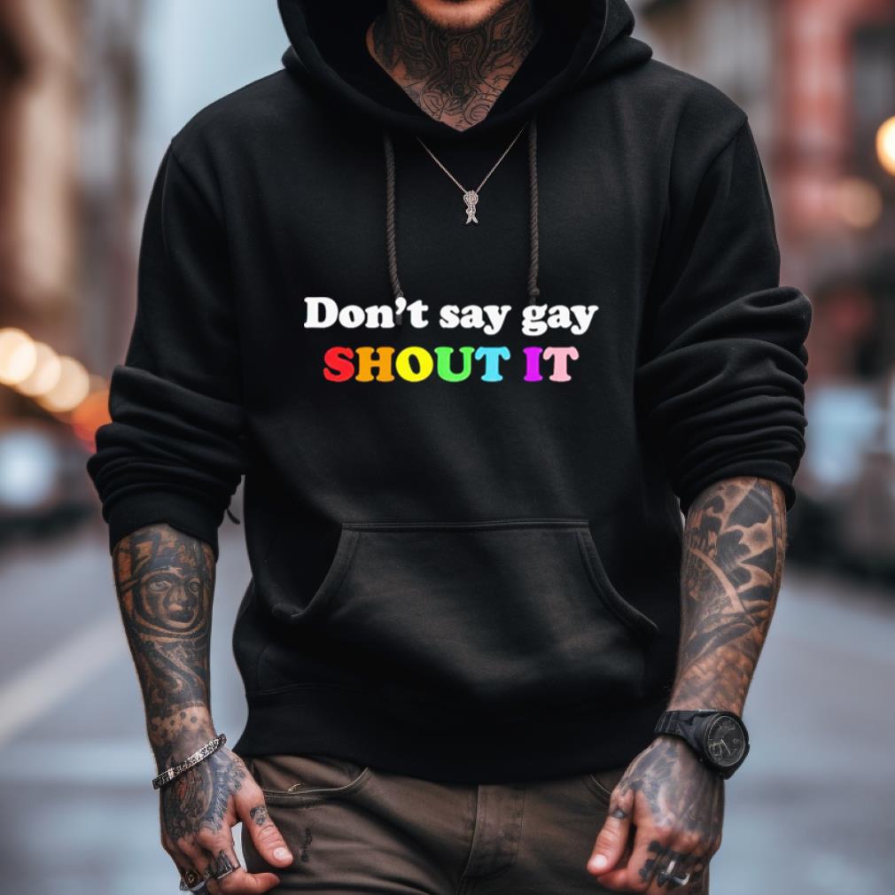 Don'T Say Gay Shout It Pride Shirt Don'T Say Gay Shout It Pride Shirt