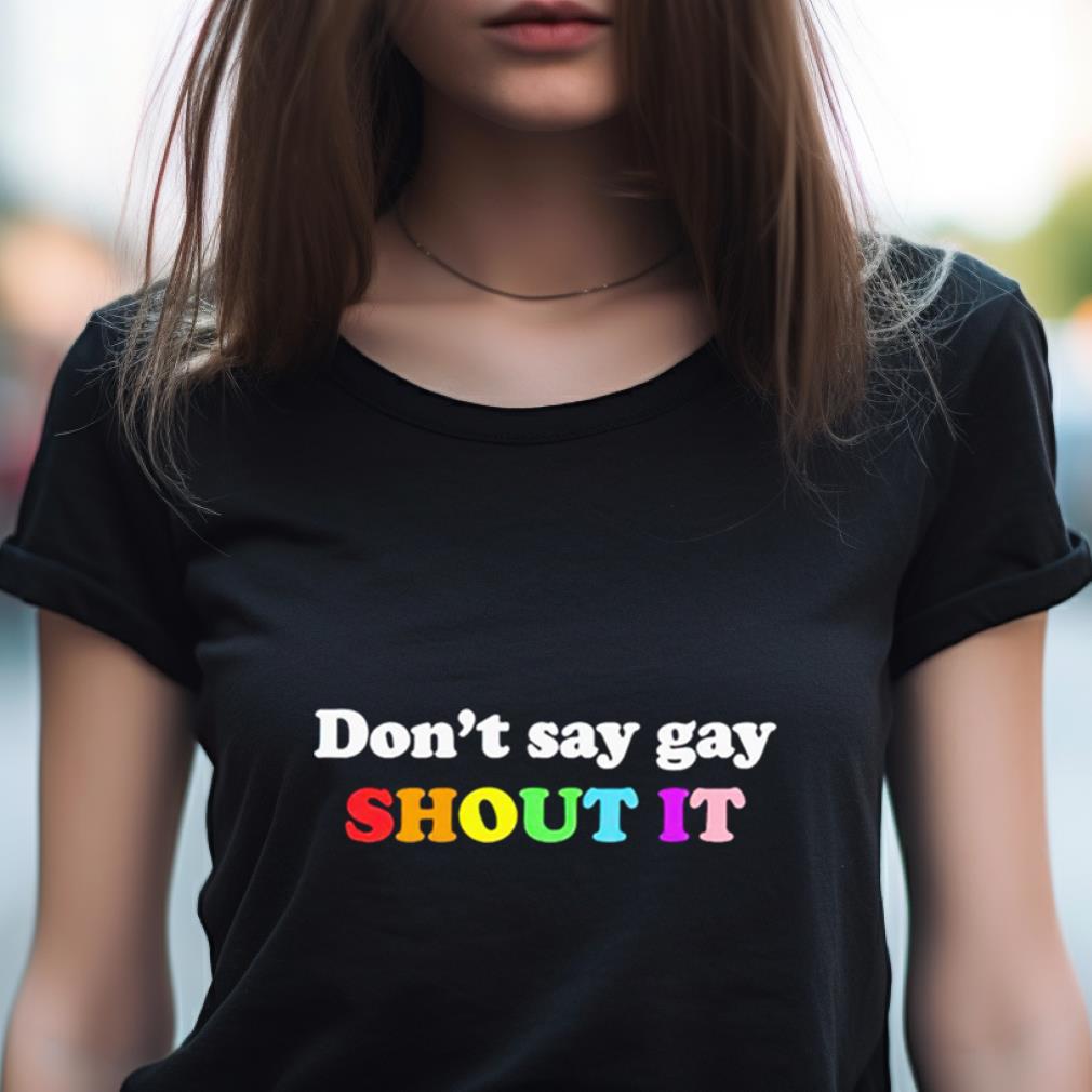 Don'T Say Gay Shout It Pride Shirt Don'T Say Gay Shout It Pride Shirt