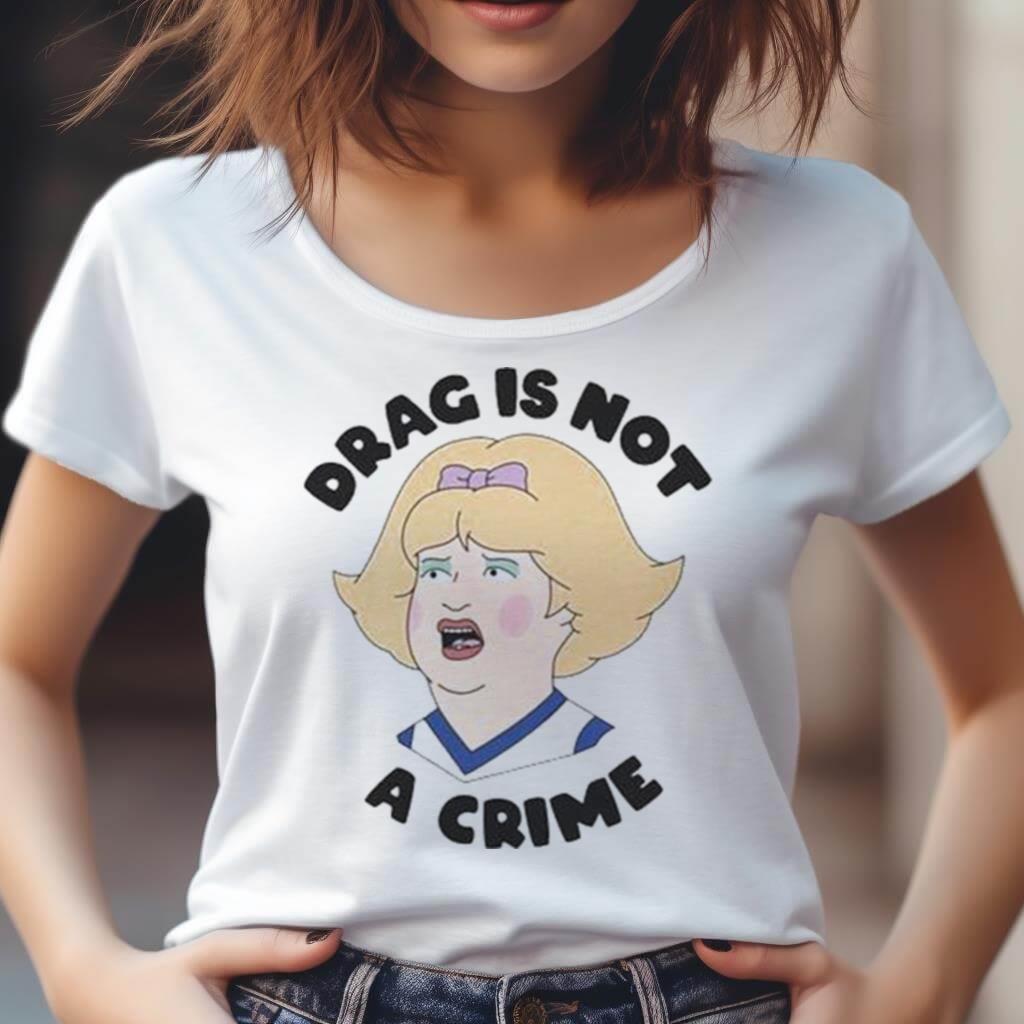 Drag Is Not A Crime Lgbtq Rights Shirt Drag Is Not A Crime Lgbtq Rights Shirt
