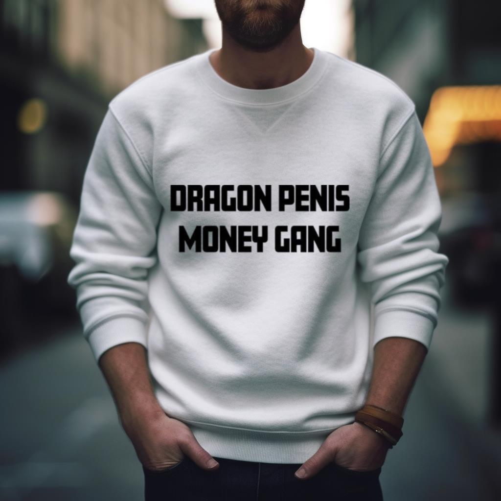 Dragon OPenis Money Gang 2023 Shirt Dragon OPenis Money Gang 2023 Shirt
