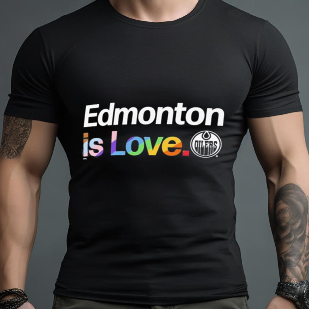 Edmonton Oilers Is Love City Pride Shirt