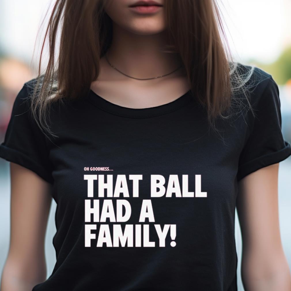 Elly De La Cruz That Ball Had A Family Shirt