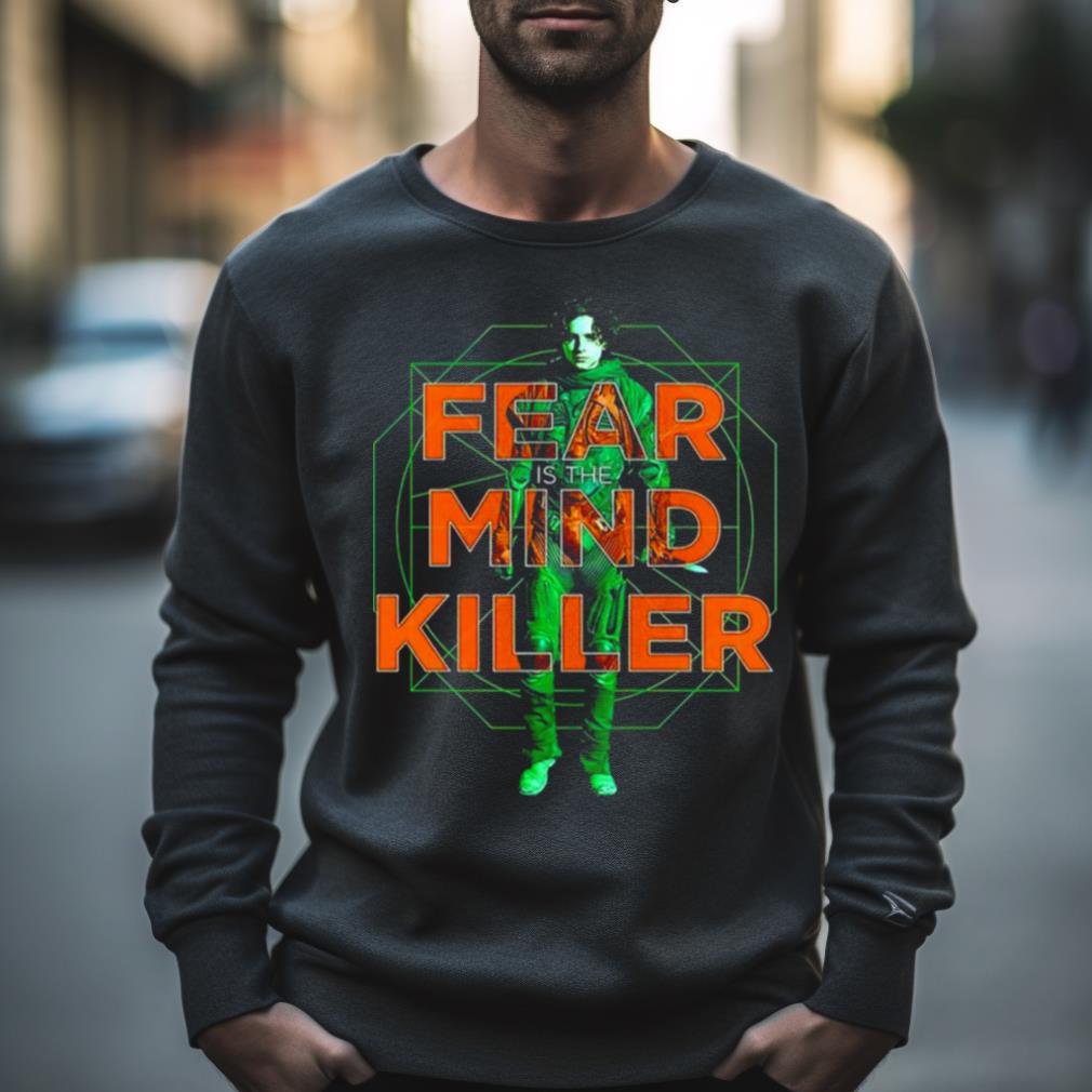 Fear Is The Mind Killer Shirt