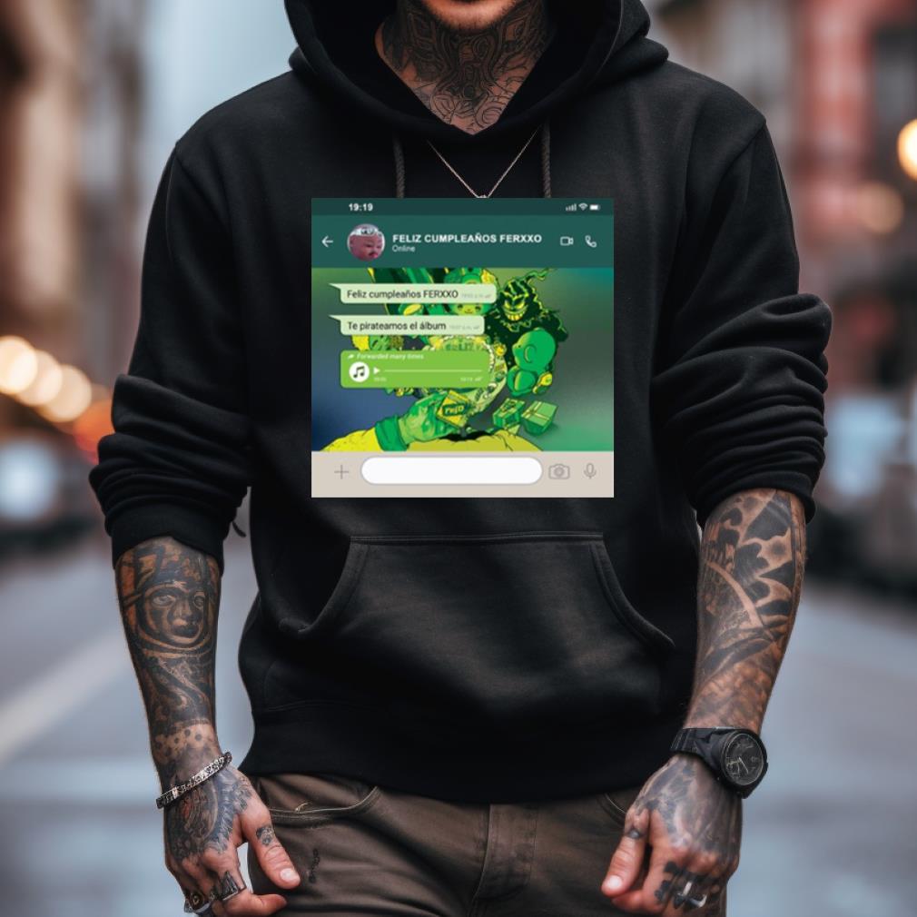 Feliz Cumpleaños Ferxxo Te Pirateamos Shirt Feliz Cumpleaños Ferxxo Te Pirateamos Shirt