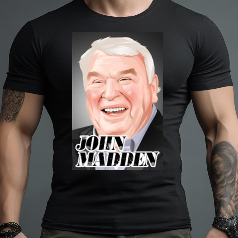 Football Legend John Madden Shirt