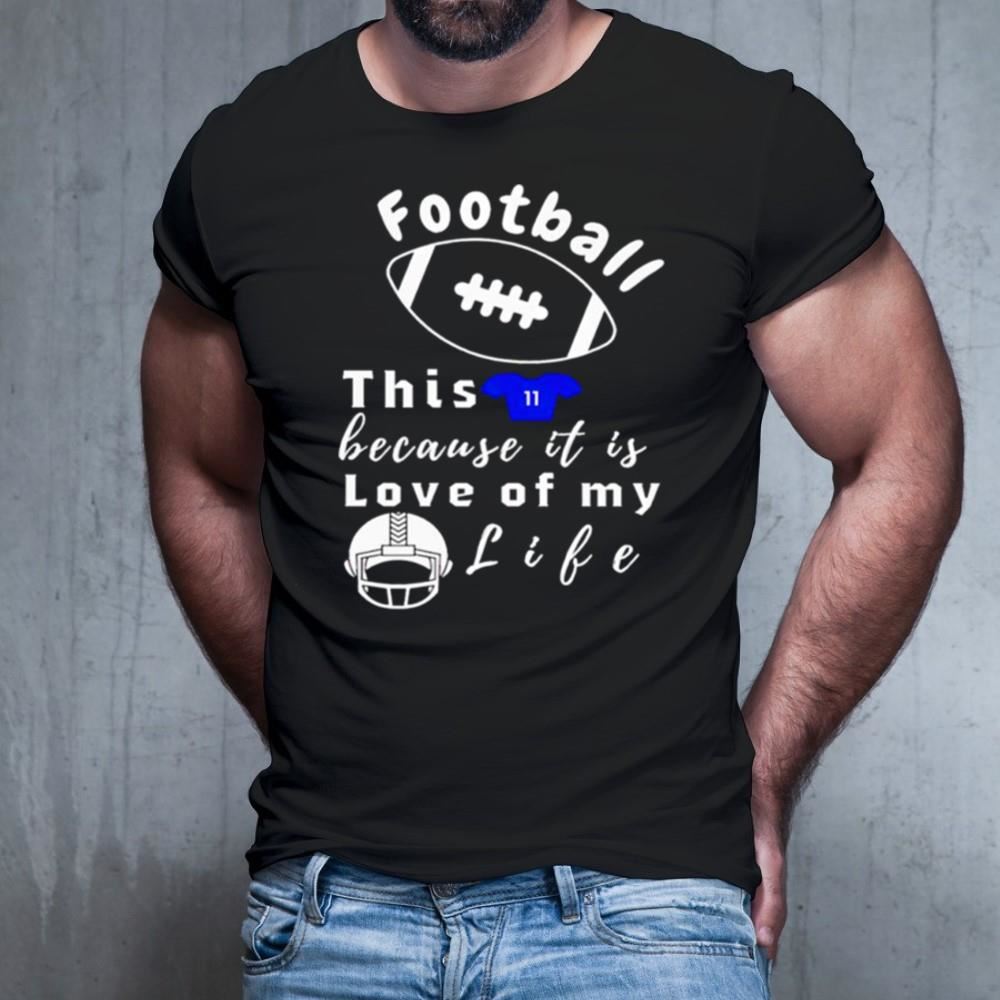 Football this because it is love of my life Shirt Football this because it is love of my life Shirt