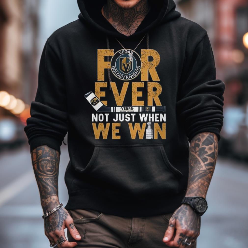 For Ever Not Just When We Win Vegas Golden Knights Stanley Cup Champions 2023 Shirt For Ever Not Just When We Win Vegas Golden Knights Stanley Cup Champions 2023 Shirt