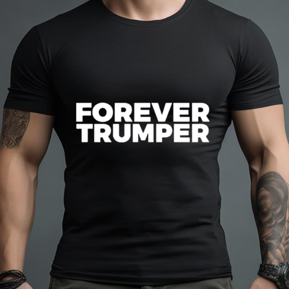 Forever Trumper 2023 Shirt