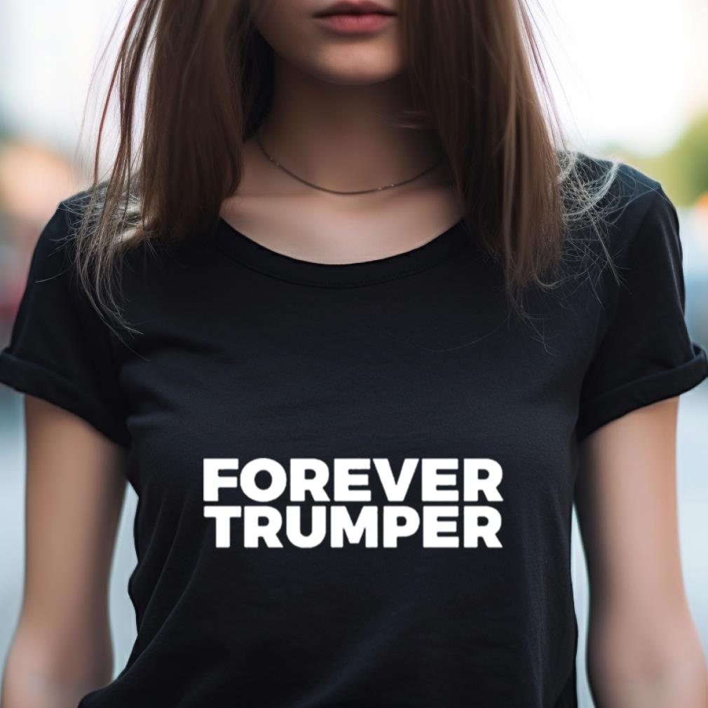 Forever Trumper 2023 Shirt Forever Trumper 2023 Shirt