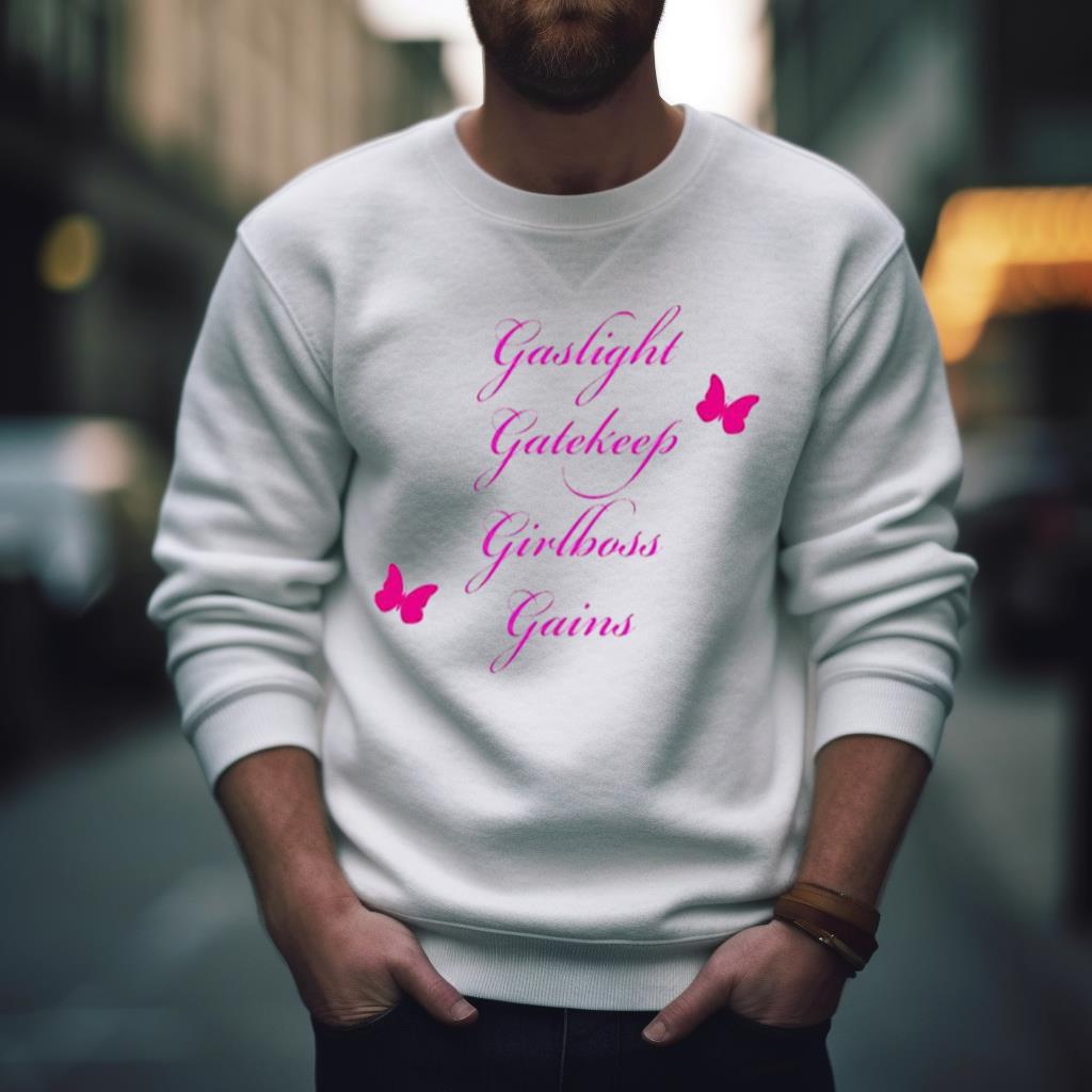 Gaslight Gatekeep Girlboss Gains Inspirational Board Shirt