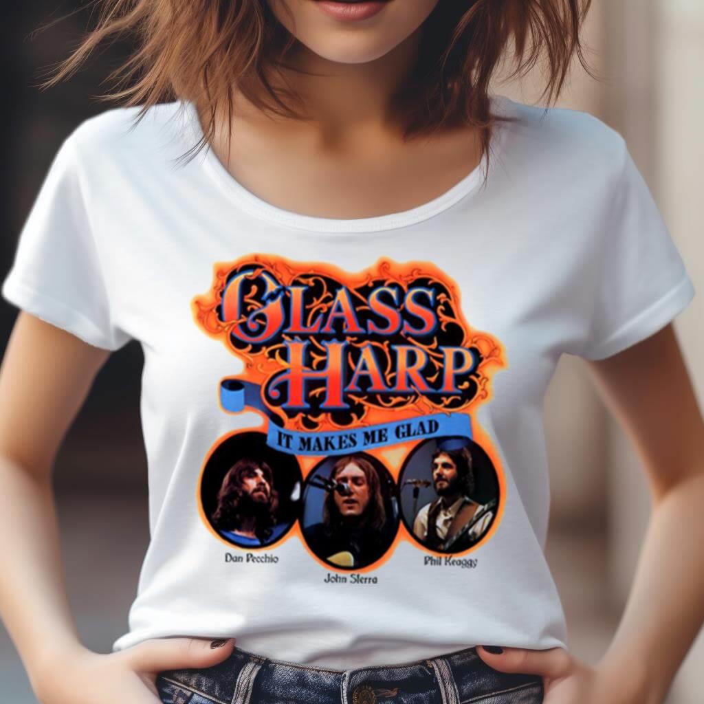 Glass Harp It Makes Me Glad Shirt Glass Harp It Makes Me Glad Shirt