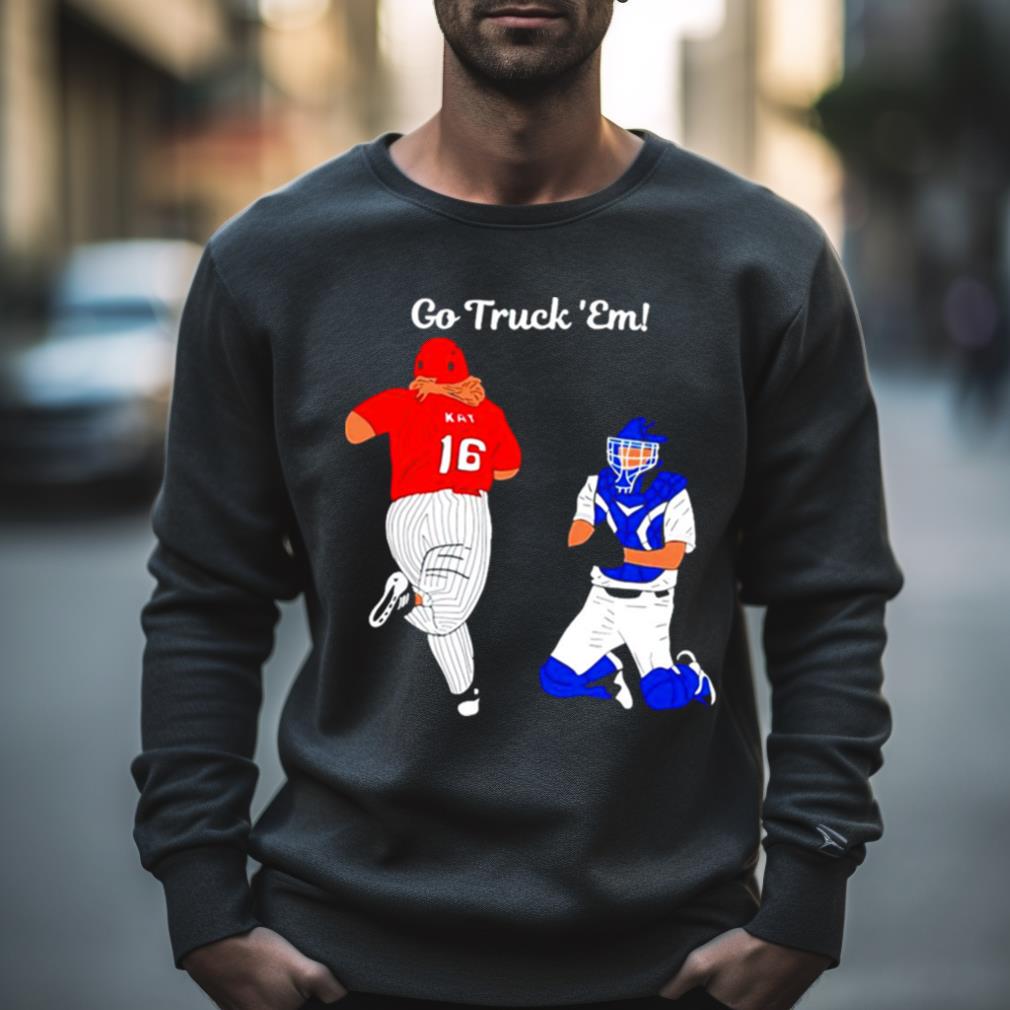 Go Truck ’Em Shirt Go Truck ’Em Shirt