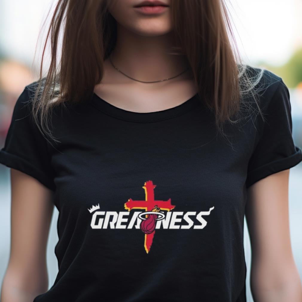Greatness Miami Heat 2023 Shirt Greatness Miami Heat 2023 Shirt