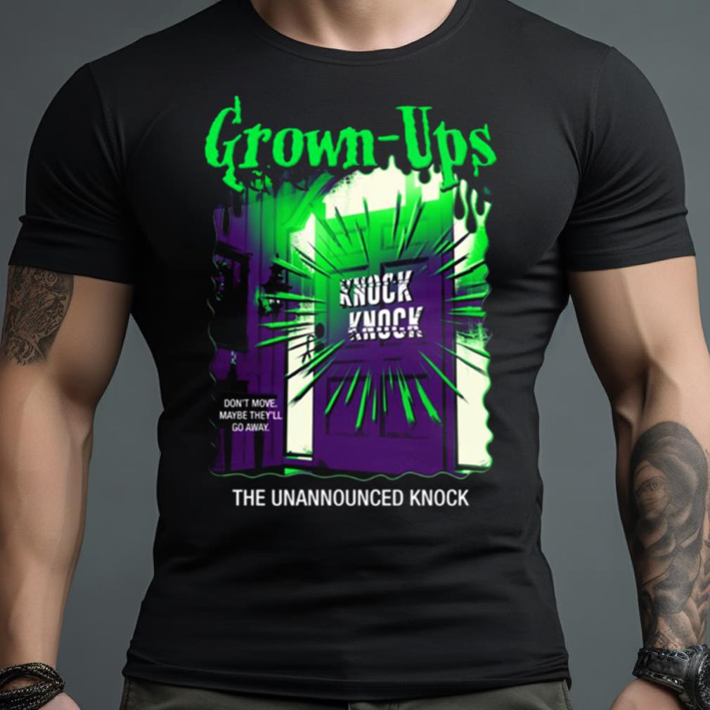 Grownups The Unannounced Knock Goosebumps Shirt
