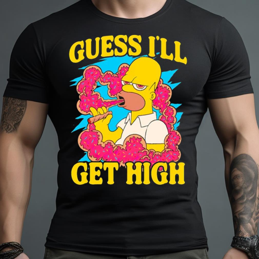 Guess I’ll get high Simpson Shirt