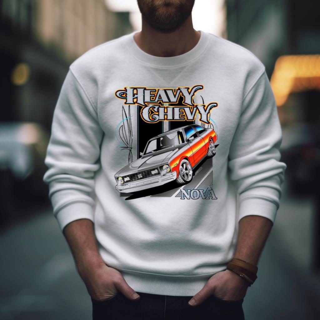 Heavy Chevy Nova Shirt Heavy Chevy Nova Shirt