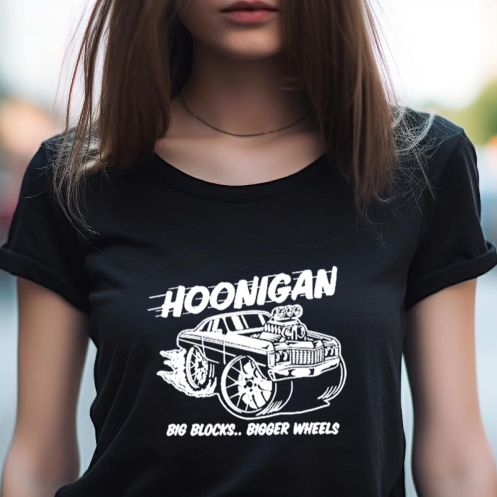 Hoonigan Big Blocks Bigger Wheels Shirt Hoonigan Big Blocks Bigger Wheels Shirt