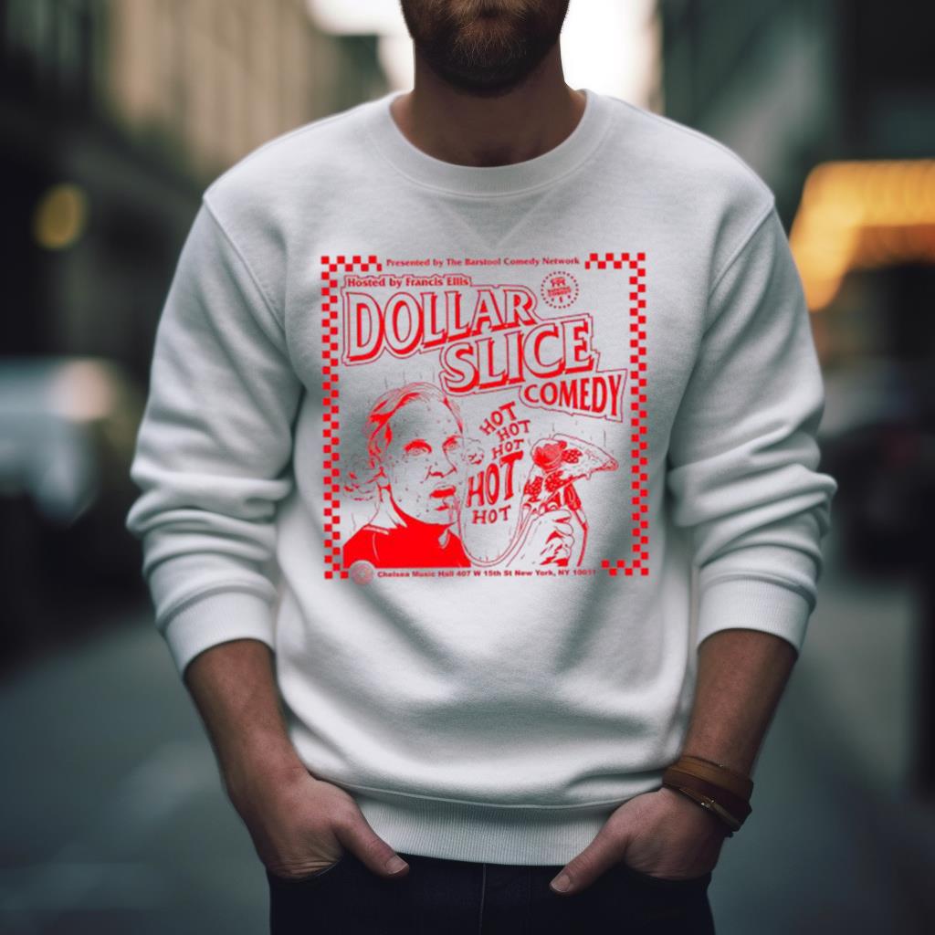 Hosted By Francis Ellis Dollar Slices Comedy Shirt