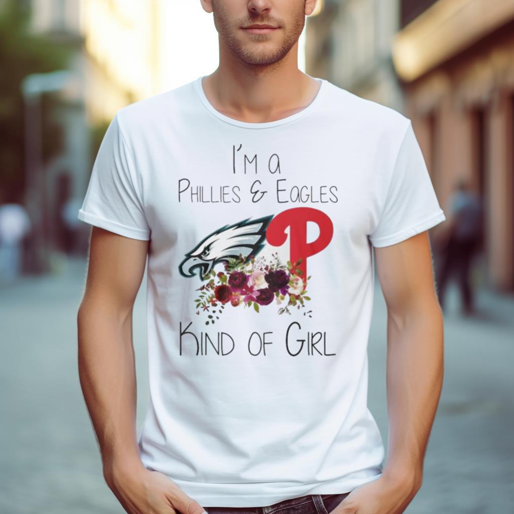 I’m a Phillies vs Eagles Kind of Girl Shirt