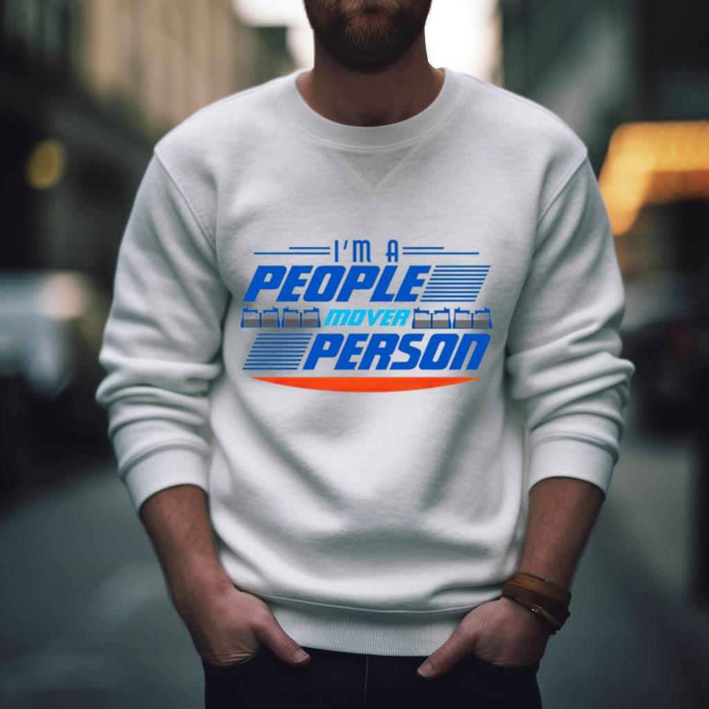 I’m a people mover person Shirt