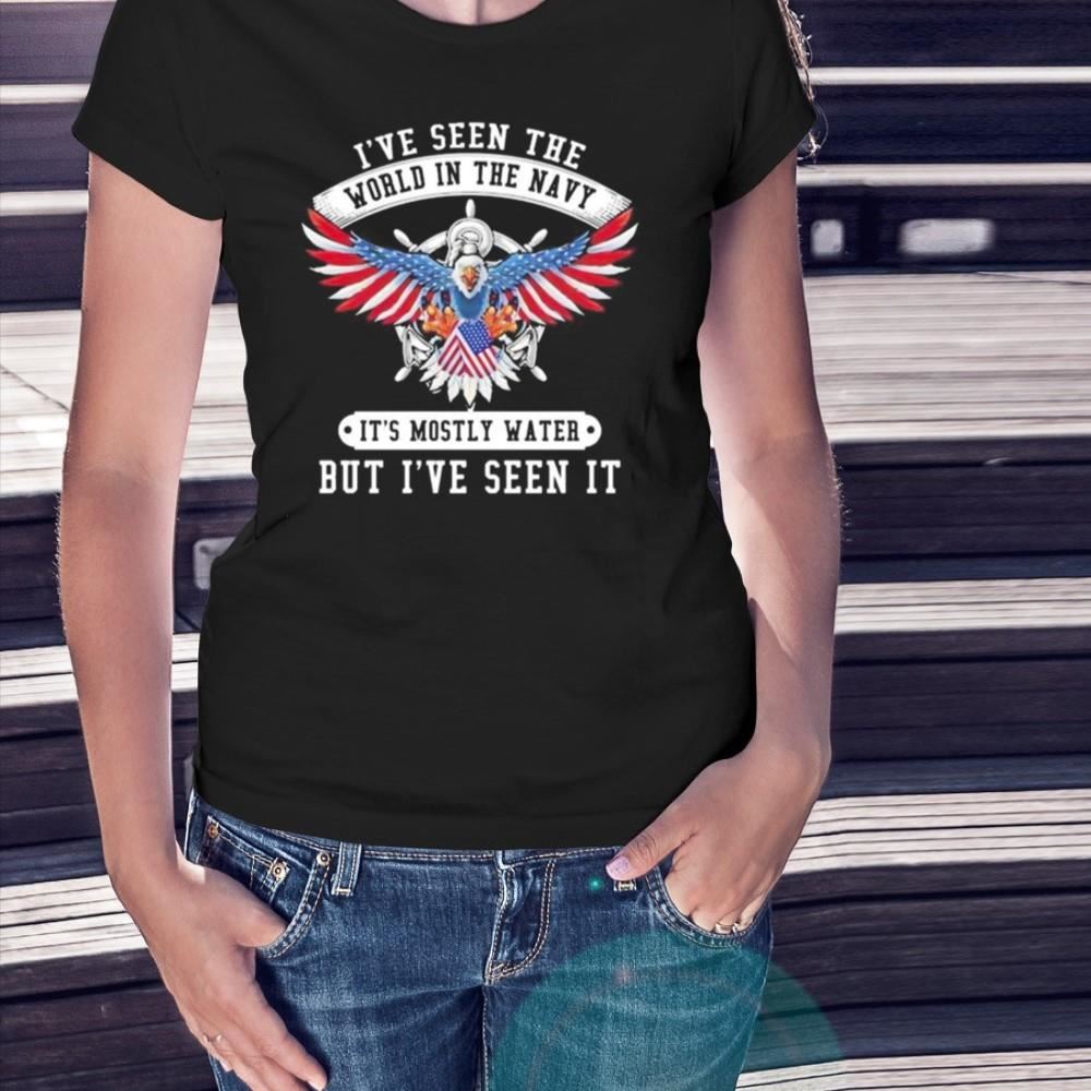 I’ve seen the world in the navy it’s mostly water but I’ve seen it 2023 Shirt